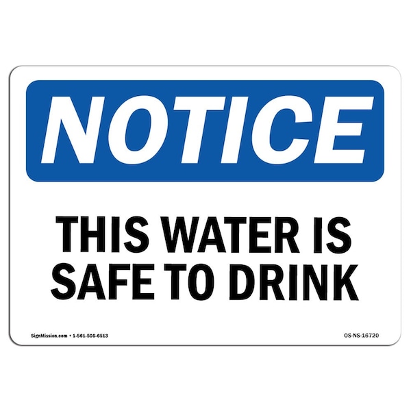 Safety Sign, OSHA Notice, 7" Height, Aluminum, NOTICE This Water Is Safe To Drink Sign, Landscape